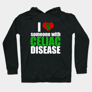 I Love Someone with Celiac Disease Hoodie